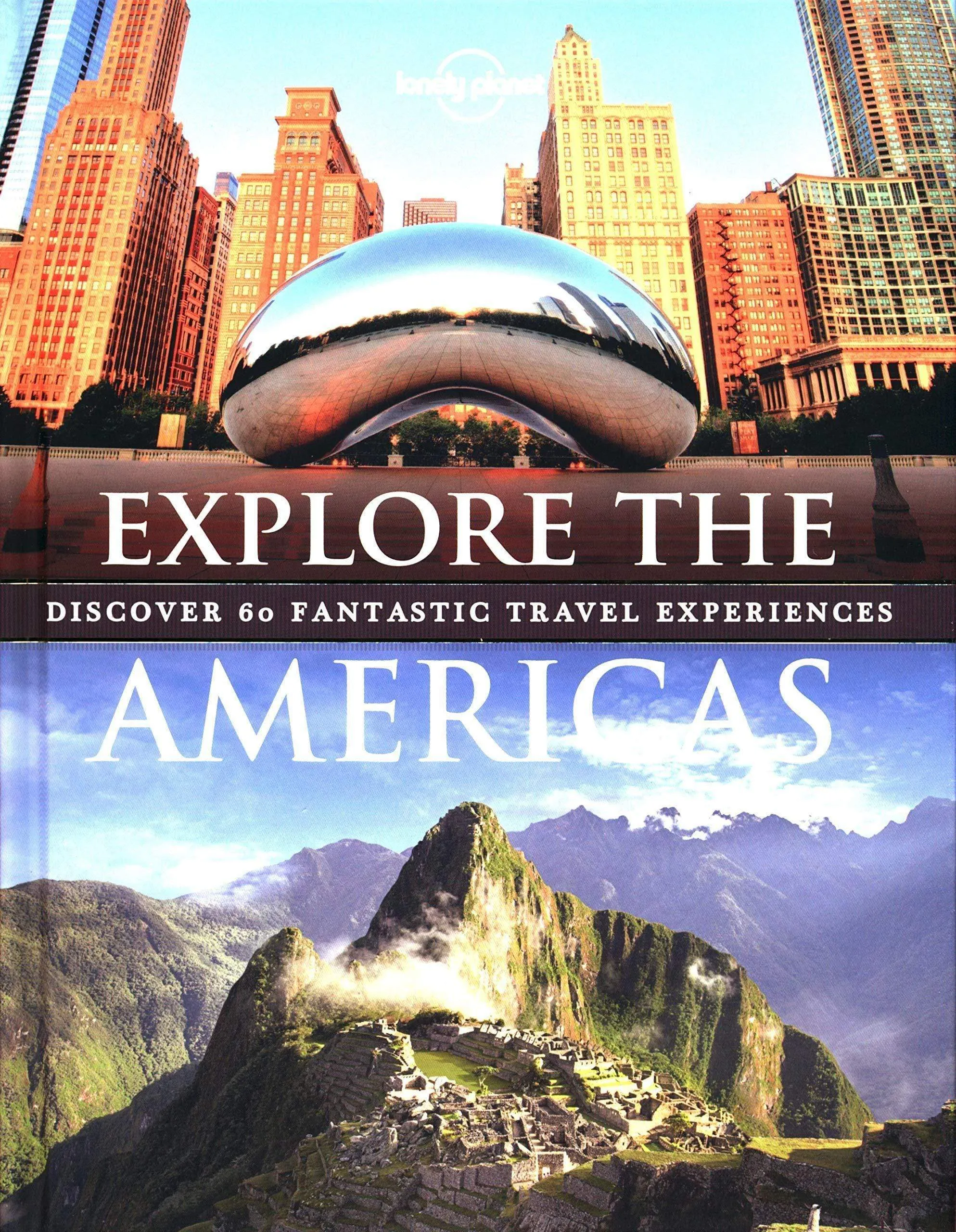 Lonely Planet Explore The Americas