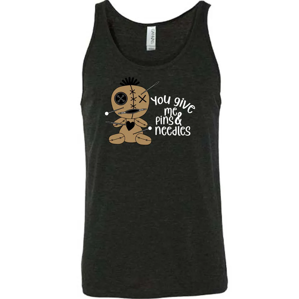 You Give Me Pins And Needles Shirt Unisex